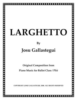 Larghetto Music Definition and its Aesthetic Manifestations